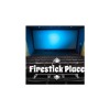 Firestickplace