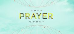 Does Prayer Work? | RELEVANT Magazine #vector #jesus #religion #prayer #christianity #typography