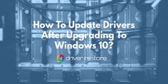 update-drivers-windows-10-upgrade