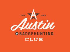 Austin Badgehunting Club by Allan Peters #design #badge #typography