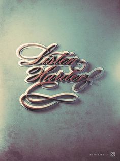50 Amazing Typography art pieces, enough to quench your Creative thirst #listen #script #harder