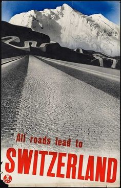 All_roads_lead_to_Switzerland.jpg (JPEG Image, 600x938 pixels) #poster #switzerland #vintage #art