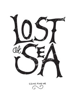 Lost at Sea #typography #hand lettering