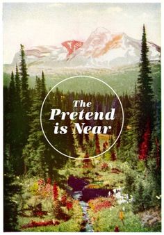 The Pretend Is Near. Art Print by Nick Nelson | Society6 #print #design #nature #poster #art #collage #humor #typography