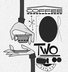 Coffee for Two | Flickr - Photo Sharing! #hands #retro #illustration #mid #century #coffee #typography