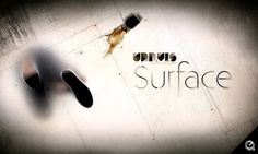 Surface: A film from underneath | 50ft #shoes #texture #glass #video #liquid #grunge #spill #typography