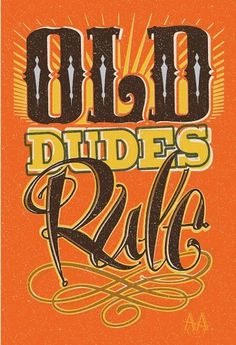 Old+Dudes+Rule.jpg (700×1023) #old #dudes #letterpress #retro #rule #type #hand