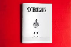 No Thoughts 10 | Flickr Photo Sharing! #zine #print #thoughts #photography #bw #love #no