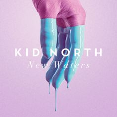 Kid North "New Waters"