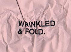 Wrinkled & Fold #fold #paper #experimental #typography