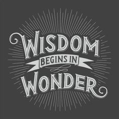 Wisdom begins in wonder' poster, by Rob Zangrillo.