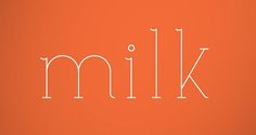 Mmmm | Typographical and Words of Wisdom #milk #type #light #typography