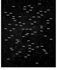 THEM, THEM, THEM... by Paul Sahre #paul #them #sahre #sky #space #night #photography #stars #layout #collage #typography