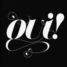 Oui! — Friends of Type #script #white #grayscale #oui #black #french #typography