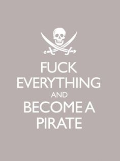 Here be Dragons #fuck #a #pirate #become #and #everything