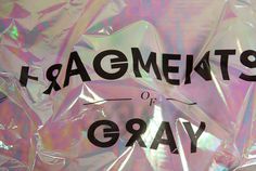 Paul Leichtfried Fragments of Gray #screenprinted #poster #foil #typography