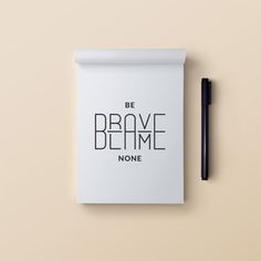 Be brave, blame no one, brave, blame, hand lettering, lettering, clean, sharp, minimalistic, simple, nice, fresh, yeah