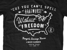 Dribbble - Banger's Swag by Curtis Jinkins #jinkins #graphic #texas #curtis #freedom #bratwurst #shirt #america