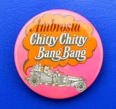All sizes | Ambrosia, Chitty Chitty Bang Bang - promotional badge (c.1968) | Flickr - Photo Sharing! #bang #bubble #button #speech #chitty #typography