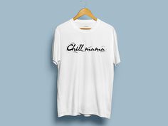 Chill mama t-shirt design #t-shirt #chill #CoolTypography #TshirtGraphic #CustomTypography #Chillmama #art #tee #typography