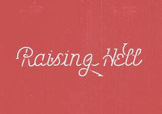 Raising Hell ~ Mr Kyle Mac #typography #kyle #texture #mr #mac
