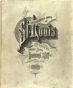 Sanborn Map Company title pages / Sanborn Insurance map - Missouri - St. LOUIS - 1908 #typography #lettering 100% 3146 × 3787 pixels The Typography o