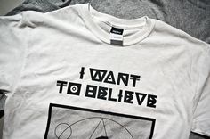 I Want To Believe - Workshop Graphic Design & Print - Leeds, West Yorkshire #type #tshirt #identity #workshop
