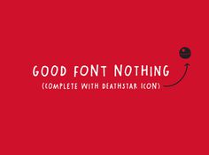 Good Font Nothing #font