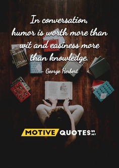 In conversation, humor is worth more than wit