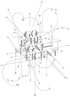 Go & Be Magnificent #typography #lettering