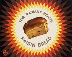 All sizes | For radiant health raisin bread | Flickr Photo Sharing! #starburst #illustration #bread