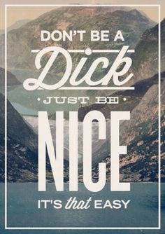 Just be nice, it's that easy #poster