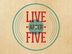 Dribbble - Live After Five by Candy Niemeyer #grind #the #simple #daily #life