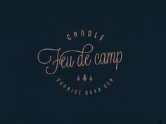 Feu de camp Candle #lettering #script #camp #ligature