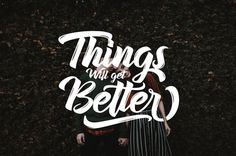 Things will get Better