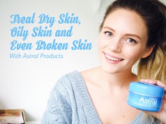 Treat Dry Skin, Oily Skin and Even Broken Skin with Astral Products