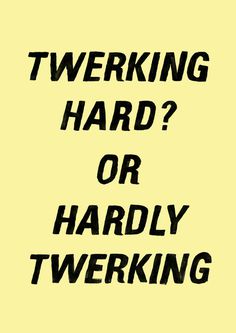 Twerking Poser #twerk #yellow #poster #funny #typography
