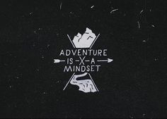 Adventure is a mindset by Alec Phelps