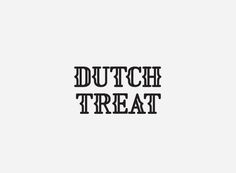 Dutch Mafia on the Behance Network #font #mafia #quote #type #dutch #saying #treat