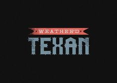 Tymn Armstrong : Weather'd Texan | Allan Peters #texan #type #logo