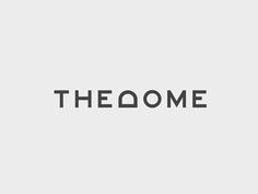 Dribbble - The Dome by Martin Stephenson #type #brand #logo