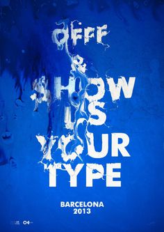 OFFF & Show Us Your Type 2013