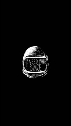 I Need More Space iPhone 6 Wallpaper / iPod Wallpaper HD
