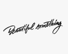 Beautiful Something #logotype #handwriting #handwritten #logo #typography