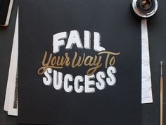 Fail your way to success - Lettering by Laura Dillema
