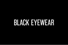 Black Eyewear - StudioMakgill #logo #black
