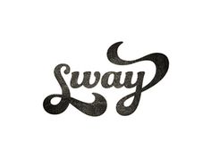 Sway dribbble #text #lettering #design #swashes #decorative #typography