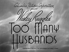 Too Many Husbands (1940) Title Card #movie #lettering #title #card #vintage #type