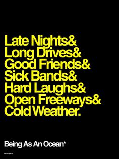 Late Nights & Long Drives #ocean #an #weather #laughs #drives #bands #black #as #nights #freeways #being #helvetica #friends