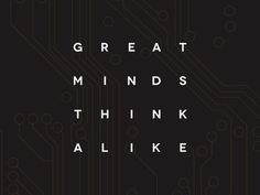 Great Minds #design #graphic #typography